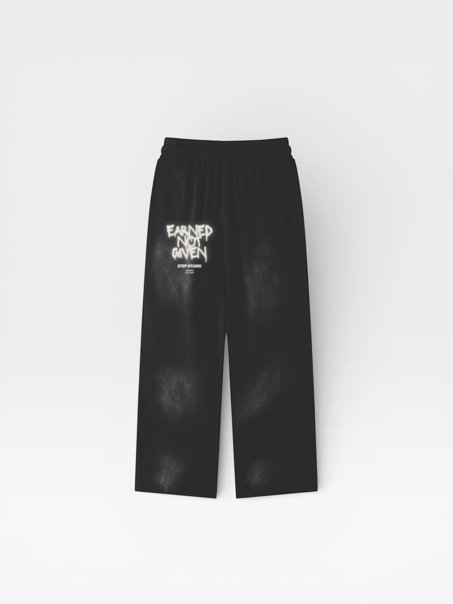 "EARNED NOT GIVEN" Sweatpants