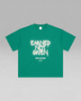 EARNED NOT GIVEN TEE