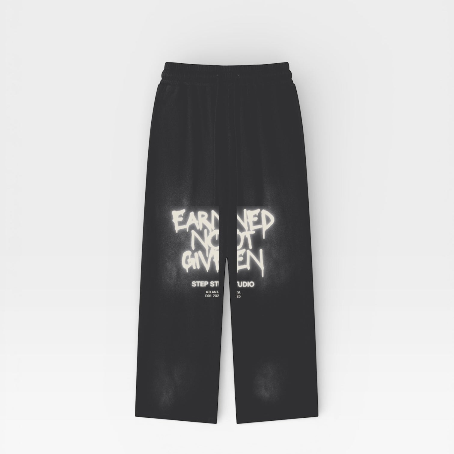 "EARNED NOT GIVEN" Sweatpants