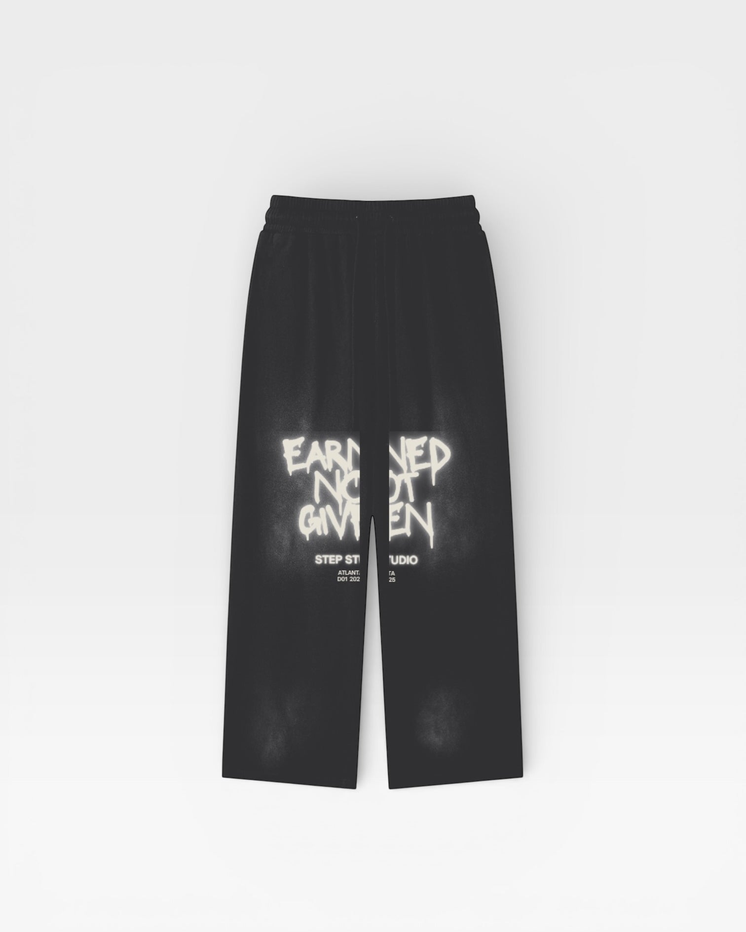 "EARNED NOT GIVEN" Sweatpants
